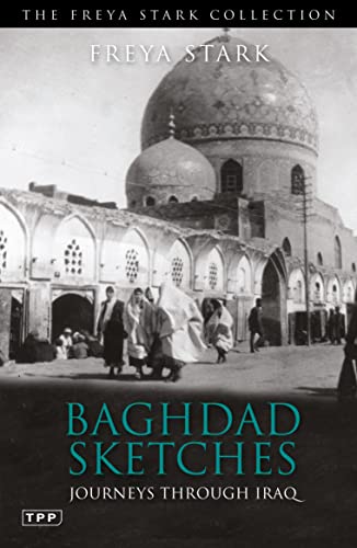 Beispielbild fr Baghdad Sketches: Journeys through Iraq (Freya Stark Collection) zum Verkauf von Ergodebooks