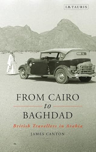 Stock image for From Cairo to Baghdad: British Travellers in Arabia for sale by BooksRun