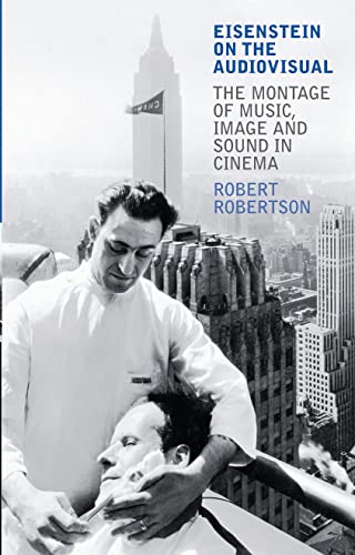 Beispielbild fr Eisenstein on the Audiovisual: The Montage of Music, Image and Sound in Cinema (KINO: The Russian Cinema Series) (KINO - The Russian and Soviet Cinema) zum Verkauf von WorldofBooks