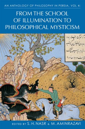 9781848857490: An Anthology of Philosophy in Persia: From the School of Illumination to Philosophical Mysticism (4)