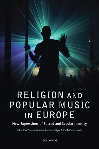 Stock image for Religion and Popular Music in Europe: New Expressions of Sacred and Secular Identity (Library of Modern Religion) for sale by Chiron Media