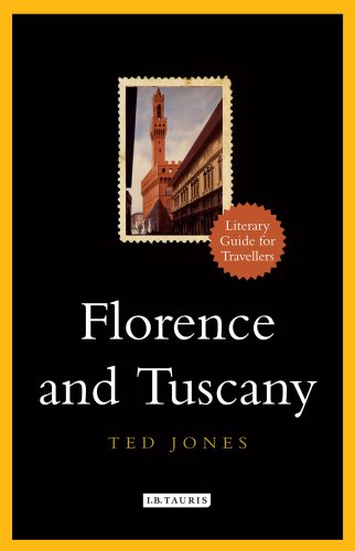 9781848858367: Florence And Tuscany: A Literary Guide for Travellers (The I.B.Tauris Literary Guides for Travellers)