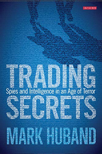 Stock image for Trading Secrets : Spies and Intelligence in an Age of Terror for sale by Better World Books