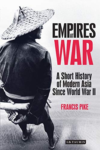 Stock image for Empires at War: A Short History of Modern Asia Since World War II for sale by Book Deals