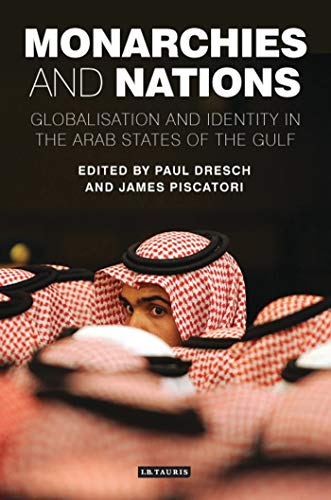 Imagen de archivo de Monarchies and Nations: Globalisation and Identity in the Arab States of the Gulf (Library of Modern Middle East Studies) a la venta por WorldofBooks