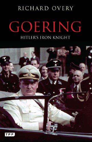 Stock image for Goering: Hitler's Iron Knight (Tauris Parke Paperbacks) for sale by Front Cover Books