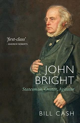 Beispielbild fr John Bright: Statesman, Orator, Agitator zum Verkauf von AwesomeBooks