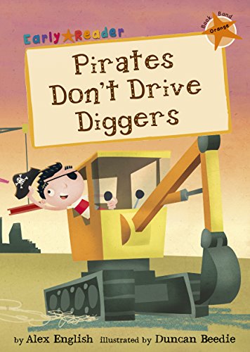 Beispielbild fr Pirates Don't Drive Diggers (Early Reader) (Early Reader Orange Band) zum Verkauf von Monster Bookshop