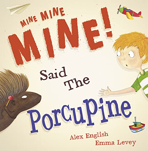 Stock image for Mine Mine Mine! Said The Porcupine for sale by WorldofBooks