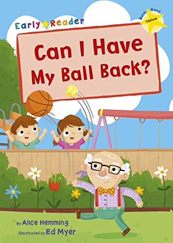 Imagen de archivo de Can I Have my Ball Back?: (Yellow Early Reader) (Maverick Early Readers) a la venta por WorldofBooks