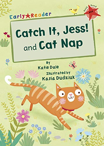 Beispielbild fr Catch It, Jess! and Cat Nap (Early Reader) (Early Readers) zum Verkauf von WorldofBooks