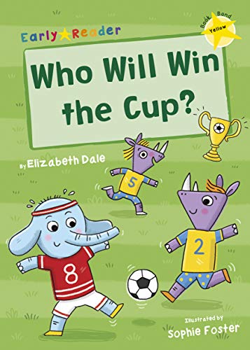 Stock image for Who Will Win the Cup?: (Yellow Early Reader) (Yellow Band) for sale by AwesomeBooks