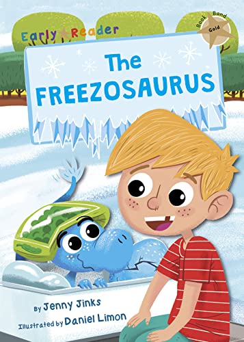 Imagen de archivo de The Freezosaurus: (Gold Early Reader) a la venta por WorldofBooks