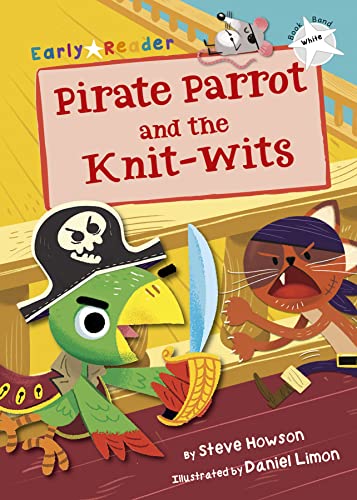 Stock image for Pirate Parrot and the Knit-wits: (White Early Reader) for sale by WorldofBooks