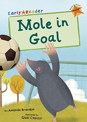 Beispielbild fr Mole in Goal: (Orange Early Reader) zum Verkauf von AwesomeBooks
