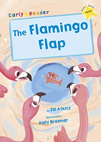 Beispielbild fr The Flamingo Flap: (Yellow Early Reader) (Maverick Early Readers) zum Verkauf von WorldofBooks