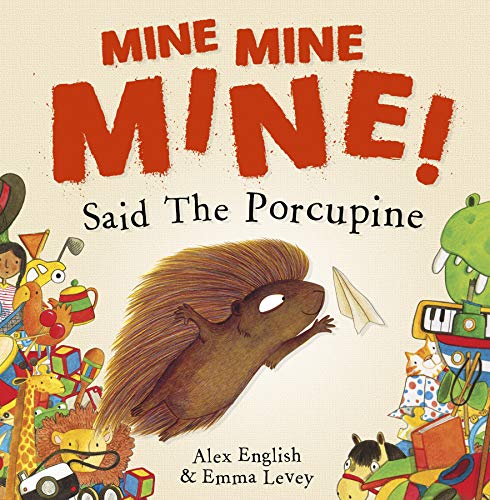 Beispielbild fr Mine Mine Mine! Said The Porcupine zum Verkauf von AwesomeBooks