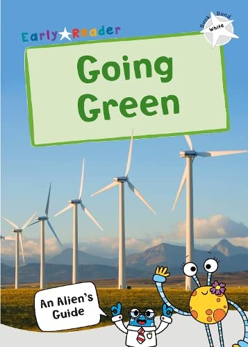 Stock image for Going Green: (White Non-fiction Early Reader) (An Alien's Guide (Non-fiction Early Reader)) for sale by AwesomeBooks