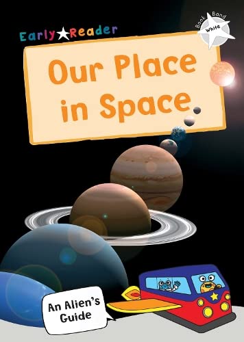 9781848864764: Our Place In Space: (White Non-fiction Early Reader) (An Alien's Guide (Non-fiction Early Reader))