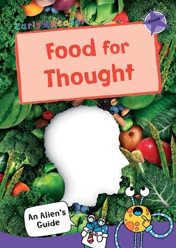 Stock image for Food for Thought: (Purple Non-fiction Early Reader) (An Alien's Guide (Non-fiction Early Reader)) for sale by AwesomeBooks