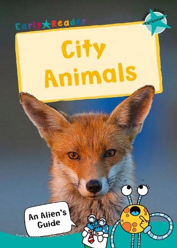 Stock image for City Animals: (Turquoise Non-fiction Early Reader) (An Alien's Guide (Non-fiction Early Reader)) for sale by AwesomeBooks