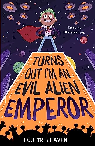 Imagen de archivo de Turns Out I'm An Evil Alien Emperor (Turns Out I'm An Alien) a la venta por WorldofBooks