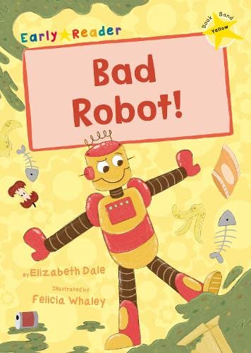 Stock image for Bad Robot! for sale by Blackwell's