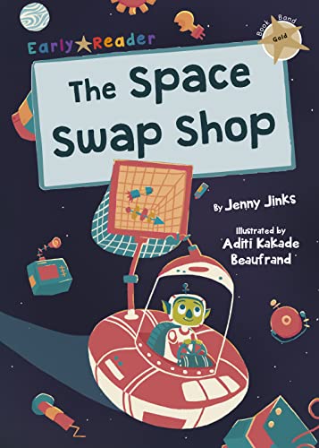 Stock image for The Space Swap Shop: (Gold Early Reader) (Maverick Early Readers Gold) for sale by AwesomeBooks