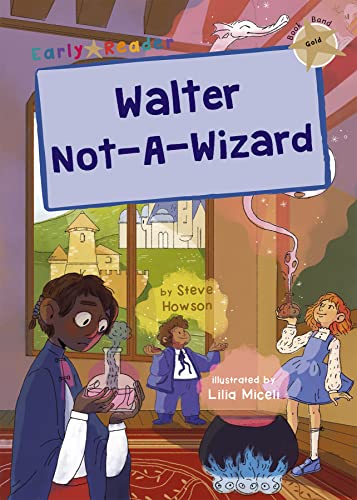 Stock image for Walter Notawizard Gold Early Readers for sale by GreatBookPrices