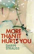 Stock image for More Than It Hurts You for sale by WorldofBooks