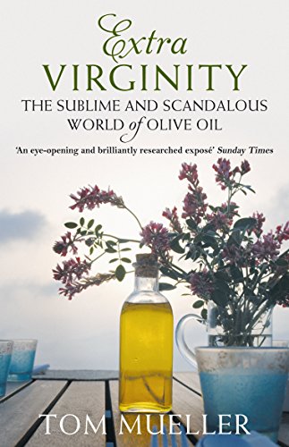 Stock image for Extra Virginity : The Sublime and Scandalous World of Olive Oil for sale by AHA-BUCH GmbH