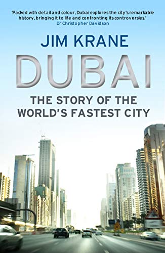 Beispielbild fr Dubai: The Story of the World's Fastest City zum Verkauf von Bahamut Media