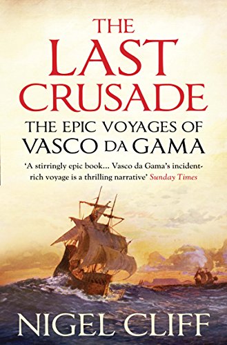 Beispielbild fr The Last Crusade: The Epic Voyages of Vasco da Gama zum Verkauf von WorldofBooks