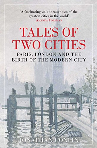 Beispielbild fr Tales of Two Cities: Paris, London and the Birth of the Modern City zum Verkauf von WorldofBooks