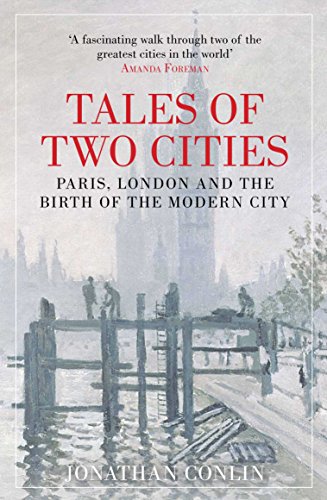 Stock image for Tales of Two Cities: Paris, London and the Birth of the Modern City for sale by WorldofBooks