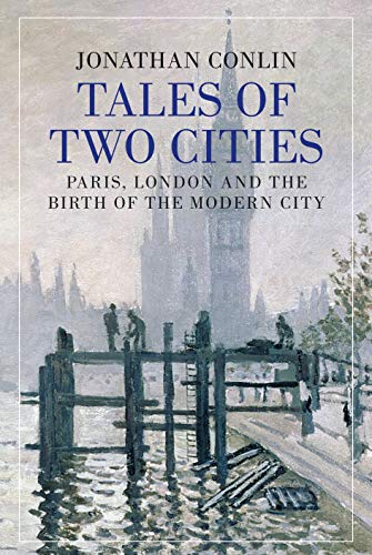 Beispielbild fr Tales of Two Cities: Paris, London and the Birth of the Modern City zum Verkauf von Wonder Book
