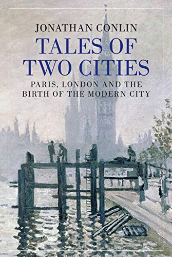 Stock image for Tales of Two Cities: Paris, London and the Birth of the Modern City for sale by Wonder Book