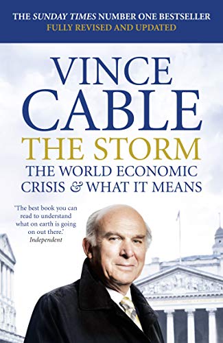 The Storm: The World Economic Crisis & What It Means (9781848870581) by Cable, Vince