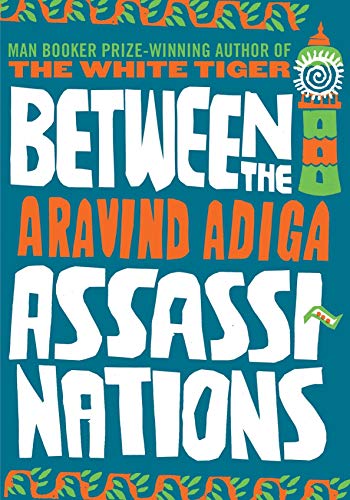 Imagen de archivo de Between the Assassinations by Adiga, Aravind ( Author ) ON Jul-01-2009, Hardback a la venta por Reuseabook
