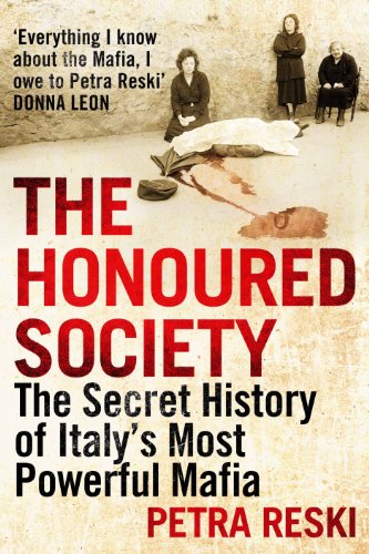 Stock image for The Honoured Society: The Secret History of Italy's Most Powerful Mafia: My Journey to the Heart of the Mafia for sale by WorldofBooks