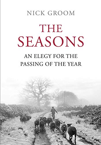 Stock image for The Seasons: An Elegy for the Passing of the Year: A Celebration of the English Year for sale by WorldofBooks