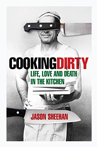 Stock image for Cooking Dirty: Life, Love and Death in the Kitchen for sale by WorldofBooks