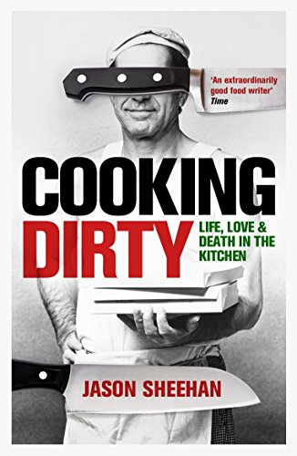 Imagen de archivo de Cooking Dirty: Life, Love and Death in the Kitchen a la venta por AwesomeBooks