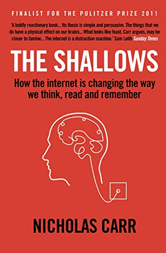 Stock image for The Shallows: How the Internet Is Changing the Way We Think, Read and Remember for sale by Goodwill Books