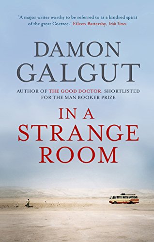 Stock image for IN A STRANGE ROOM: THREE JOURNEYS - Rare Pristine Copy of The First British Edition/First Printing: Signed And Dated (In The Year of Publication) by Damon Galgut - SIGNED ON THE TITLE PAGE for sale by ModernRare
