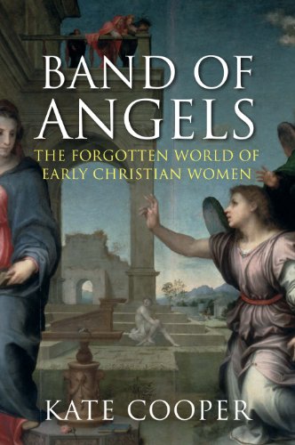 9781848873285: Band of Angels: The Forgotten World of Early Christian Women