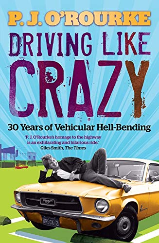 Beispielbild fr Driving Like Crazy: Thirty Years of Vehicular Hell-bending zum Verkauf von Reuseabook