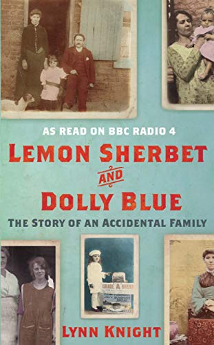 Stock image for Lemon Sherbet and Dolly Blue: The Story of An Accidental Family for sale by AwesomeBooks