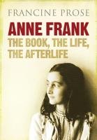 9781848874916: Anne Frank: The Book, the Life, the Afterlife