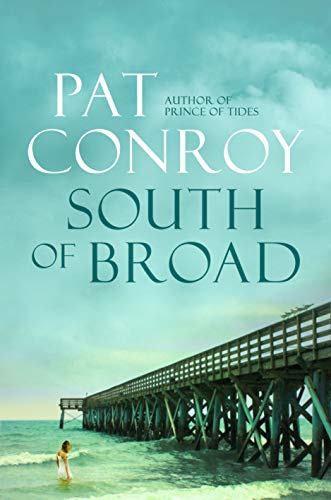 9781848875067: South of Broad [Paperback] [Jan 01, 2010] Conroy; Pat